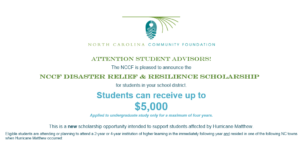 NCCF Disaster Relief Scholarship up to $5000. Apply at the North Carolina Community Foundation
